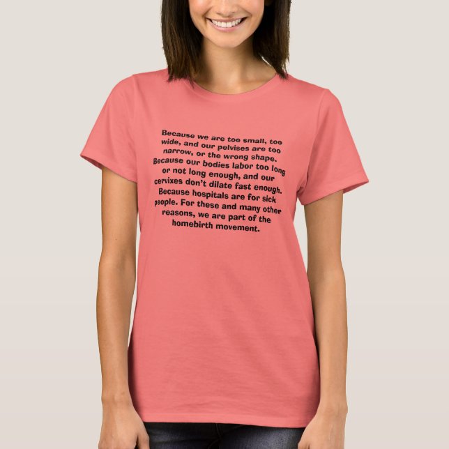 Because we are too small, too wide, and our pel... T-Shirt (Front)