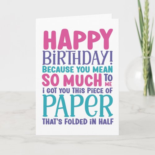 Because You Mean So Much To Me Funny Birthday Card
