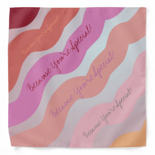 Because You're Special Bandana