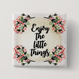 Becca's Inspirations - Enjoy the Little Things Pinback Button