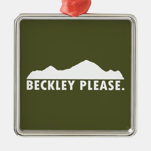 Beckley West Virginia Please Metal Ornament