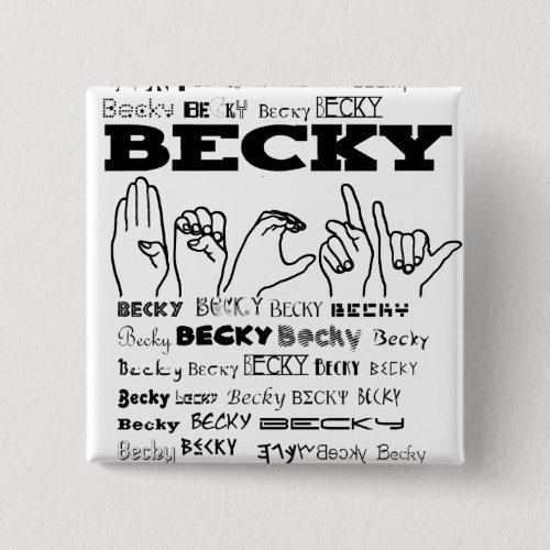 BECKY ASL FINGERSPELLED _ FONTS CUSTOMIZE PINBACK BUTTON