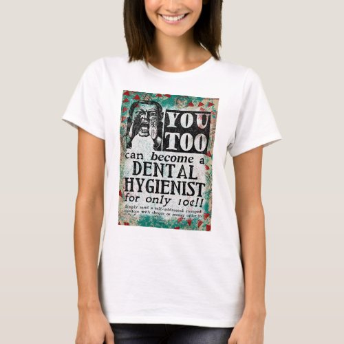Become A Dental Hygienist _ Funny Vintage Ad T_Shirt