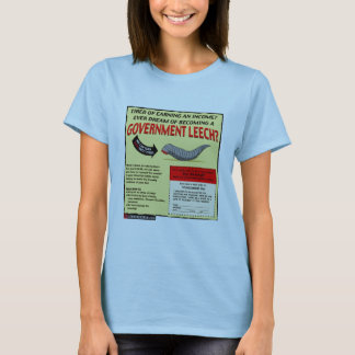 Become a Government Leech T-Shirt