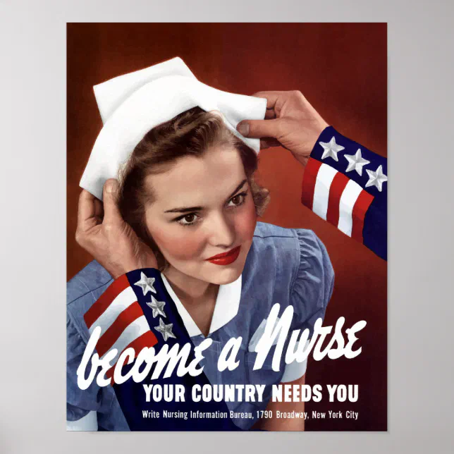 Become A Nurse Your Country Needs You -- WWII Poster | Zazzle