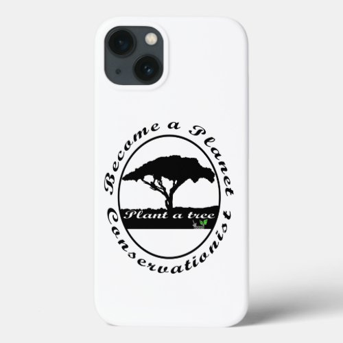 Become a planet conservationist  iPhone 13 case