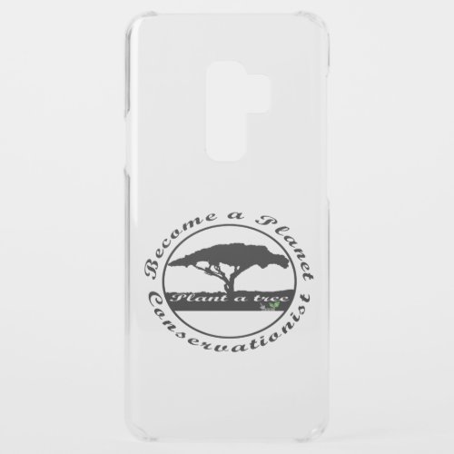 Become a planet conservationist    uncommon samsung galaxy s9 plus case