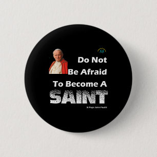 Become A Saint - St Pope John Paul Ii - Catholic Button