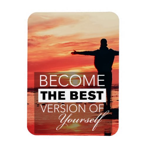 Become The Best Version of Yourself III Magnet