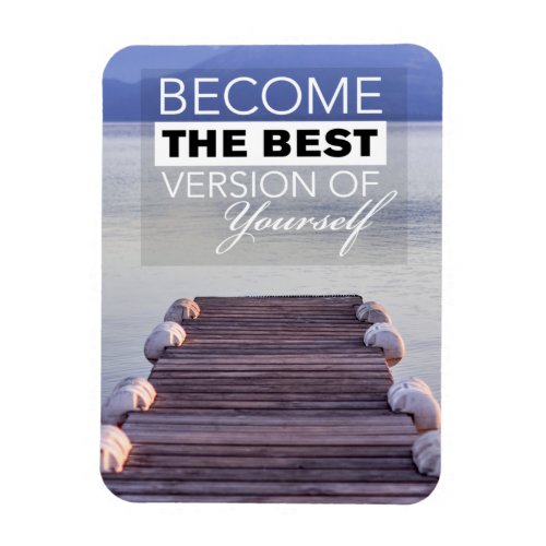 Become The Best Version of Yourself VIII Magnet