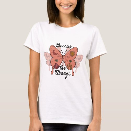 Become the Change Butterfly Tee Shirt for Her