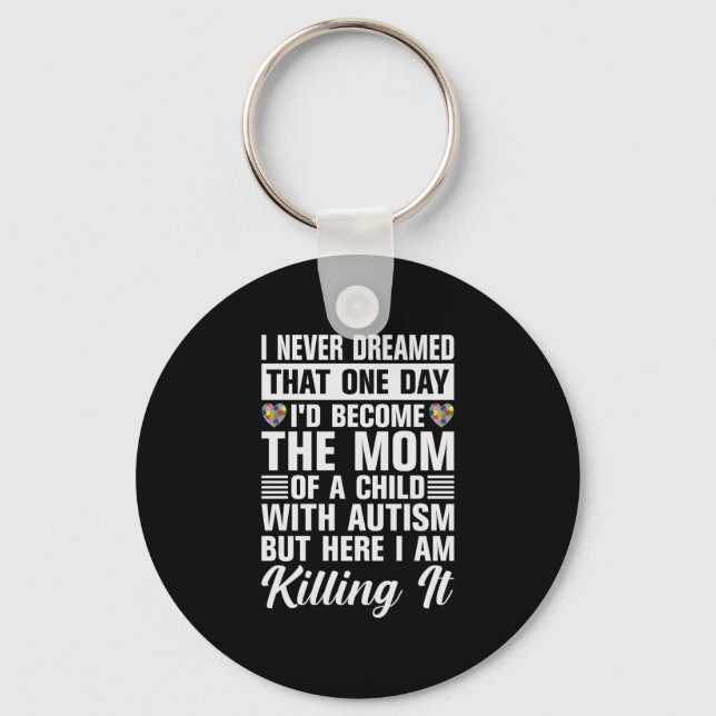 Become The Mom Of A Child With Autism Keychain (Front)