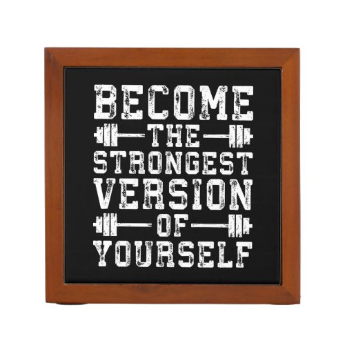 Become The Strongest Version Of Yourself _ Workout Desk Organizer