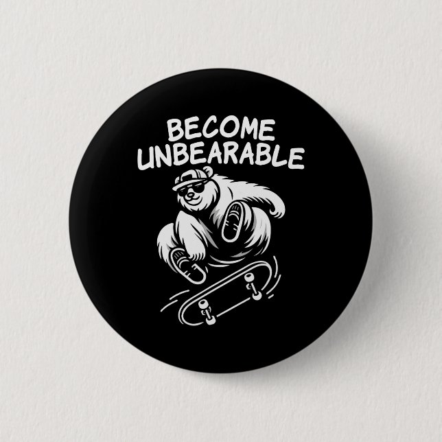 Become Unbearable Funny Skateboarding Bear Meme  Button (Front)