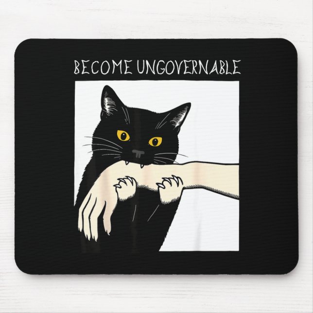 Become Ungovernable - Black Cat Biting Hand Funny  Mouse Pad (Front)