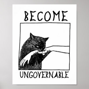 Become Ungovernable - Black Cat Biting Hand Funny Poster