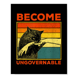 Become Ungovernable - Black Cat Biting Hand Funny  Poster