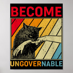 Become Ungovernable - Black Cat Biting Hand Funny Poster