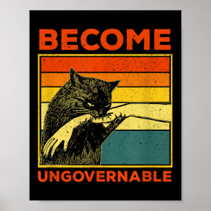 Become Ungovernable - Black Cat Biting Hand Funny Poster