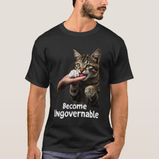 Become Ungovernable Cat Biting Hand Humor Men Wome T-Shirt