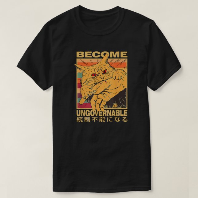 Become Ungovernable Funny Japanese Cat T-Shirt (Design Front)