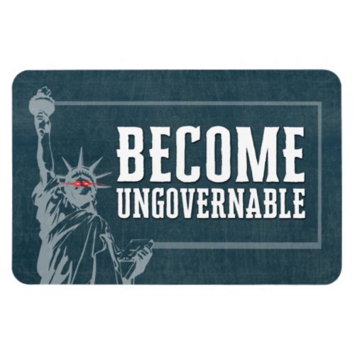 Become Ungovernable _ Lady Liberty Laser Eyes Magnet