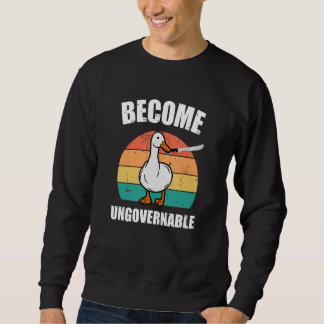 Become Ungovernable Meme Duck Meme Retro Vintage Sweatshirt