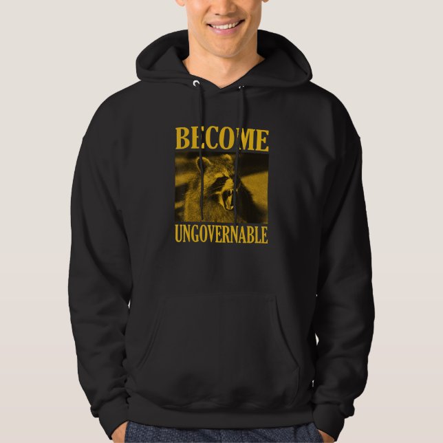 Become Ungovernable   Raccoon Face Meme Men Women Hoodie (Front)