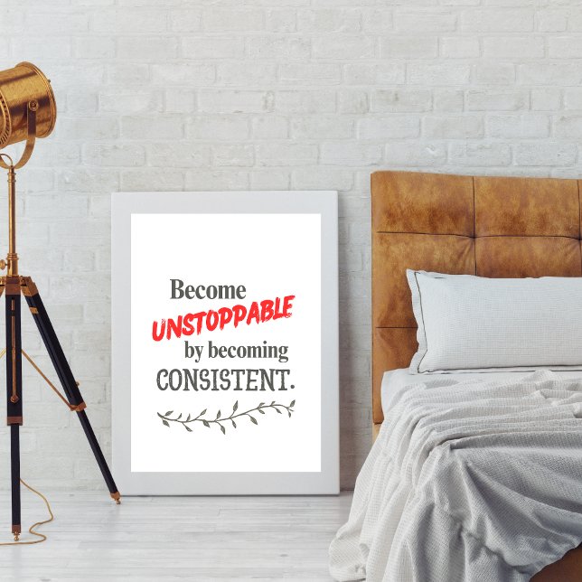 Become Unstoppable by Becoming Consistent  Poster (Creator Uploaded)