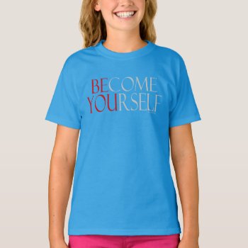 Become Yourself Kids T-shirts by Method77 at Zazzle