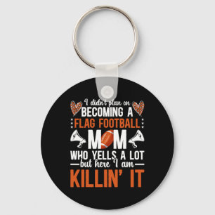 Becoming A Flag Football Mom Of A Flag Football Pl Keychain