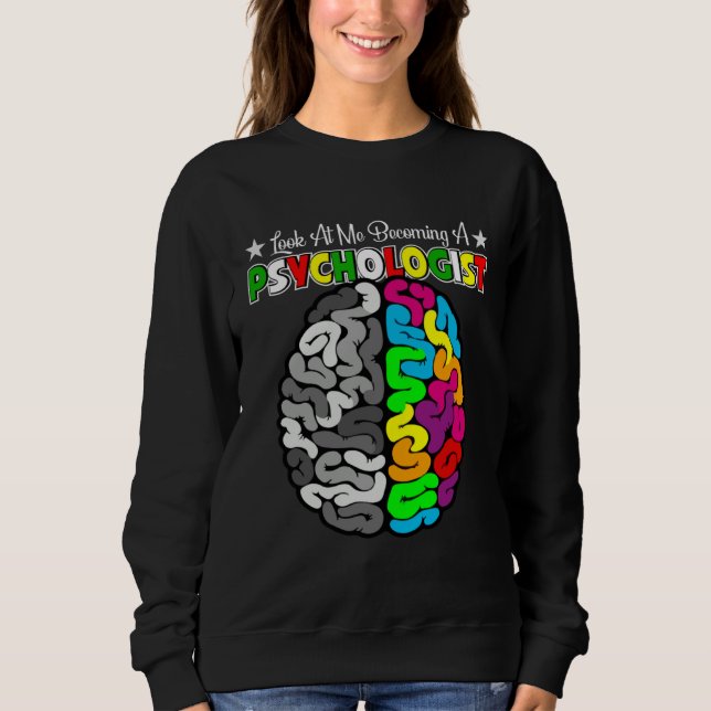 Becoming A School Psychologist Psychology Teacher  Sweatshirt (Front)