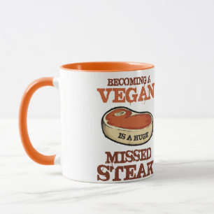 Becoming A Vegan Is A Huge Missed Steak Mug