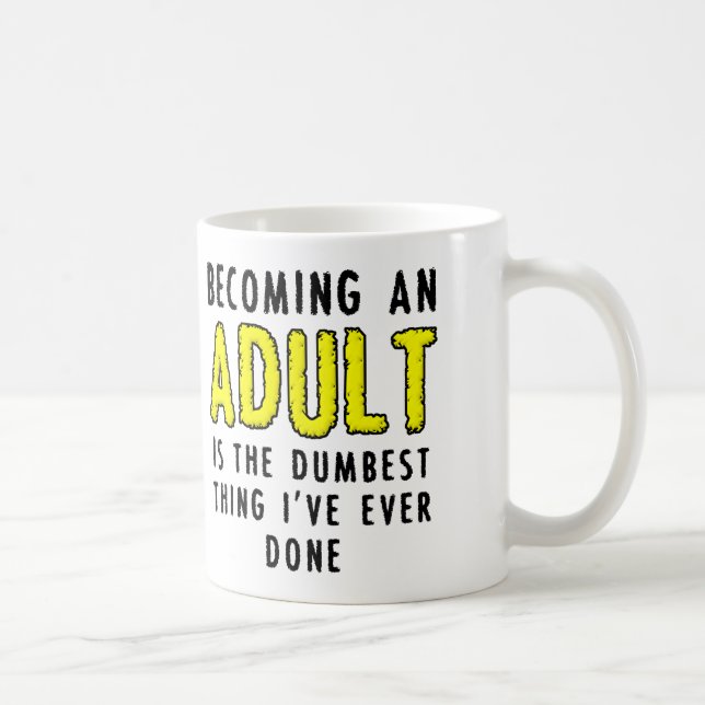 Becoming An Adult Funny Mug (Right)