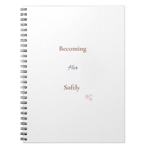 Becoming Her Softly Notebook Feminine Aesthetic