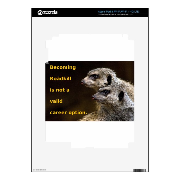 Becoming Roadkill Is Not A Valid Career Option iPad 3 Decal