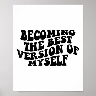 Becoming The Version Of Myself Funny Motivation  Poster