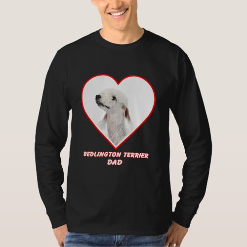 Bedlington Terrier Dog Dad  T_Shirt