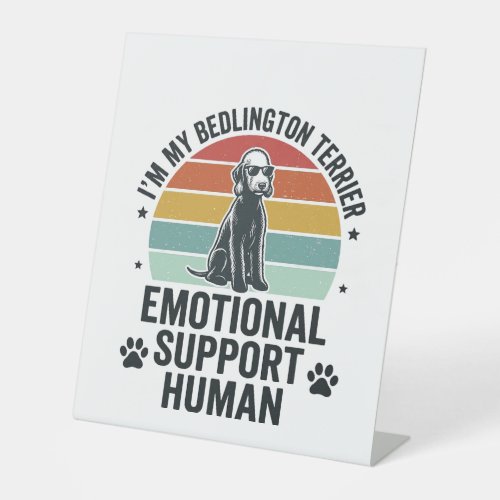 Bedlington Terrier Emotional Support Human Vintage Pedestal Sign
