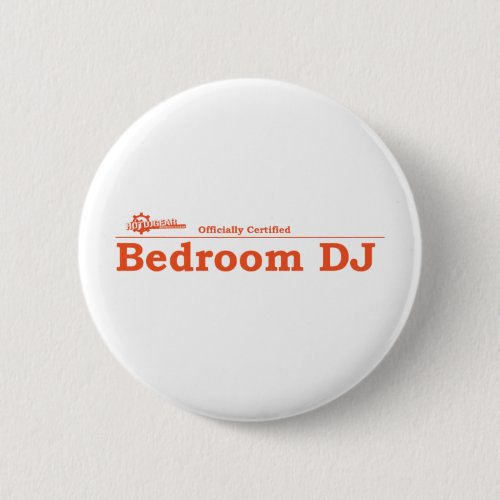 Bedroom DJ Certified Pinback Button