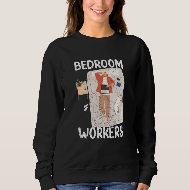 Bedroom Workers On Duty At Night Shift Constructio Sweatshirt (Front)