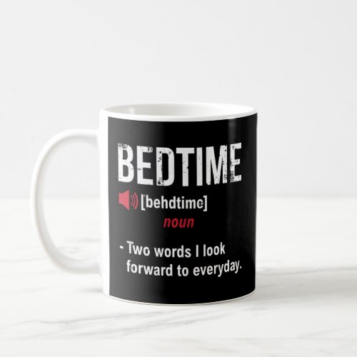 Bedtime Meaning Definition Funny Gag For Lazy Peop Coffee Mug