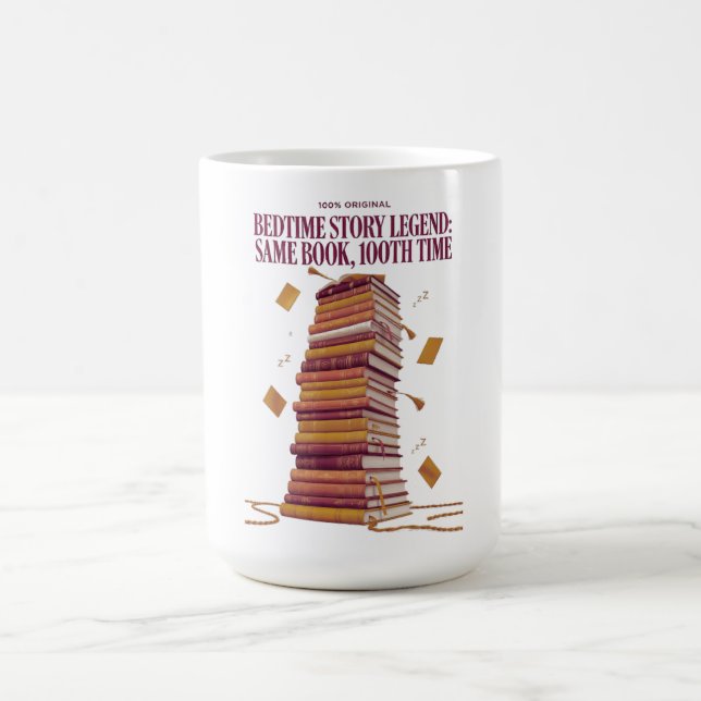 Bedtime Story Legend T Shirt, Same Book 100th Time Coffee Mug (Center)