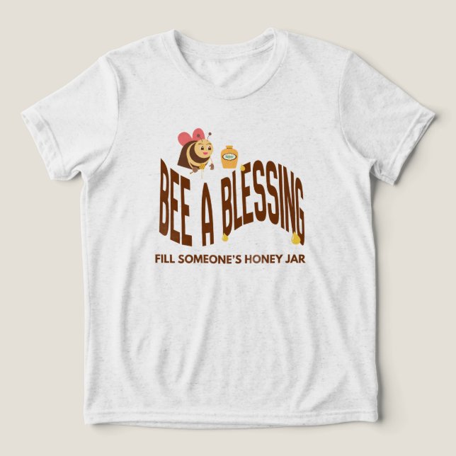 Bee A Blessing Tri-Blend Shirt (Design Front)