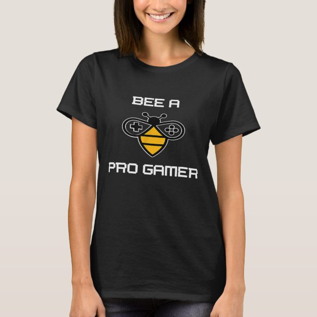 Bee A Pro Gamer  Controller T-Shirt (Front)