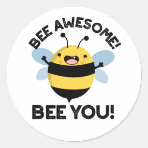 Bee Awesome Bee You Positive Insect Pun  Classic Round Sticker