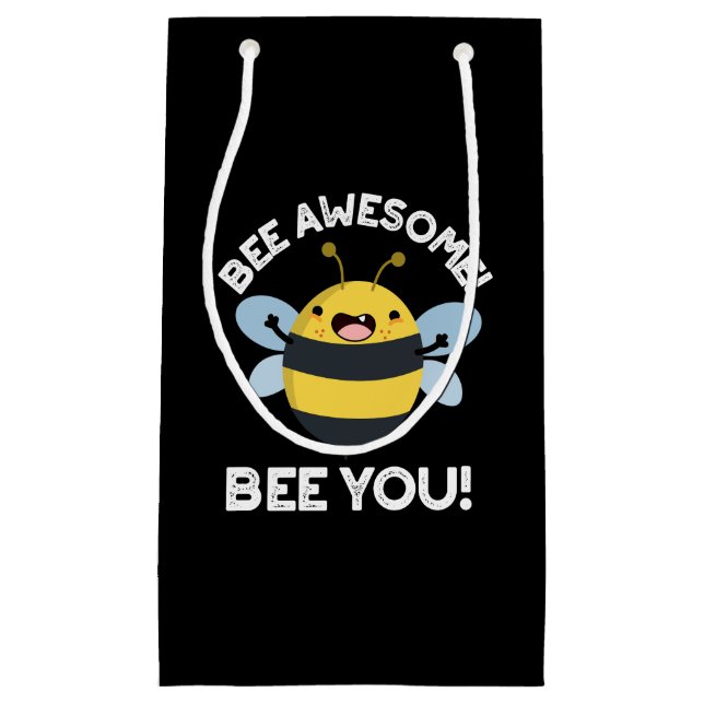 Bee Awesome Bee You Positive Insect Pun Dark BG Small Gift Bag (Front)