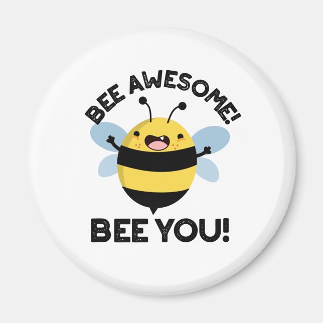Bee Awesome Bee You Positive Insect Pun  Magnet (Front)