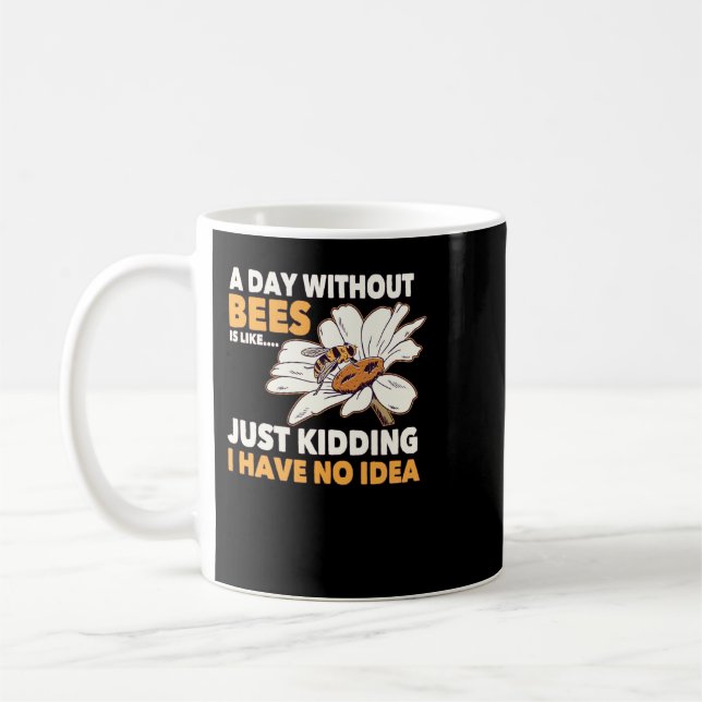 Bee Beekeeper Honey Bee Beekeeper Quote A Day With Coffee Mug (Left)