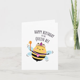 Bee Birthday Card - "Happy Birthday to the Queen!"